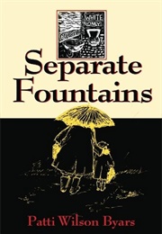 Separate Fountains (Patti Wilson Byars)