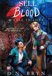How to Sell Your Blood & Fall in Love (D. N. Bryn)