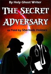 The Secret Adversary as Told by Sherlock Holmes (Holy Ghost Writer)