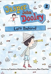 Jasper John Dooley: Left Behind (Caroline Adderson)