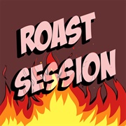 Doing Roast Sessions or Rap Battles With My Friends