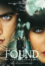 The Soul's Mark: Found (Ashley Stoyanoff)