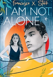 I Am Not Alone (Francisco X. Stork)