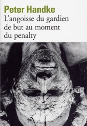 L'angoisse Du Gardien De but Au Moment Du Penalty (Peter Handke)
