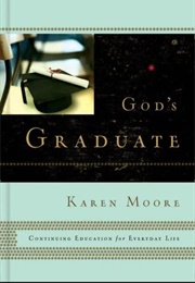 God's Graduate (Karen Moore Artl)