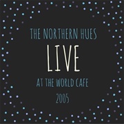 World Cafe Live 2005 (The Northern Hues, 2005)