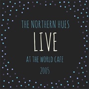 World Cafe Live 2005 (The Northern Hues, 2005)