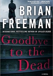 Goodbye to the Dead (Brian Freeman)