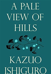 A Pale View of Hills (Kazuo Ishiguro)