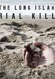 The "Long Island Serial Killer" (2011)
