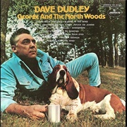 George (And the North Woods) - Dave Dudley