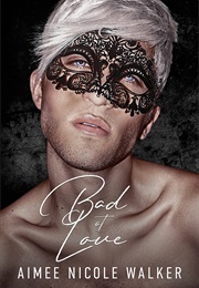 Bad at Love (Aimee Nicole Walker)