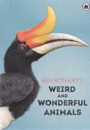 Weird and Wonderful Animals (Ben Rothery)