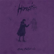 Homeskin--Cries Methodically