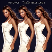 Me, Myself and I - Beyoncé