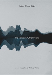 The Voices & Other Poems (Rainer Maria Rilke, Translated by Kristofor Minta)