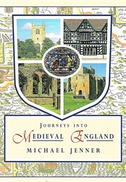 Journeys Into Medieval England (Michael Jenner)