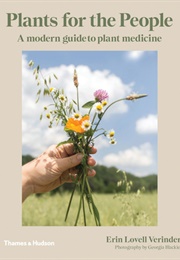Plants for the People: A Modern Guide to Plant Medicine (Erin Lovell Verinder)