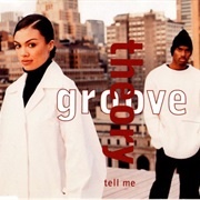 Tell Me - Groove Theory.