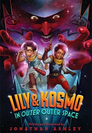 Lily & Kosmo in Outer Outer Space (Jonathan Ashley)