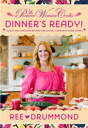 Dinner's Ready! (Ree Drummond)