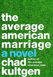 The Average American Marriage: A Novel (Chad Kultgen)