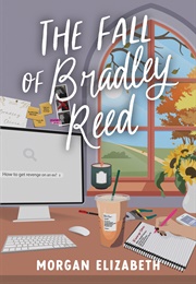 The Fall of Bradley Reed (Morgan Elizabeth)