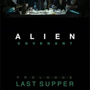 Alien: Covenant — Prologue: Last Supper