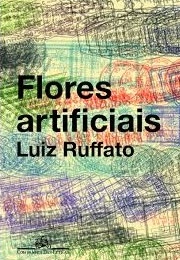 Flores Artificiais (Luiz Ruffato)