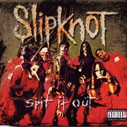 Spit It Out - Slipknot