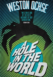 A Hole in the World (Weston Ochse)
