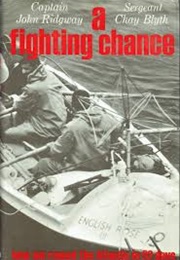 A Fighting Chance (Capt John Ridgway &amp; Sgt Chay Blyth)