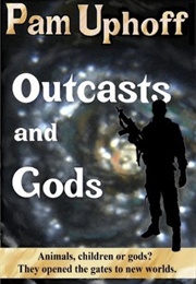 Outcasts and Gods (Pam Uphoff)