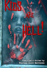 Kids Are Hell (Theresa Scott-Matthews)