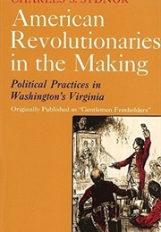 American Revolutionaries in the Making (Charles Sydnor)
