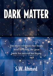 Dark Matter (S. W. Ahmed)