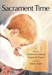 Sacrament Time (Kathleen H. Barnes)