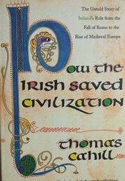 How the Irish Saved Civilisation (Thomas Cahill)