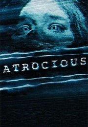 Atrocious (2010)