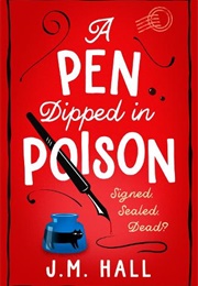 A Pen Dipped in Poison (J. M. Hall)