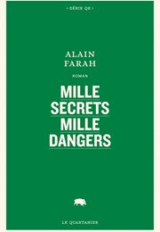 Mille Secrets Mille Dangers (Alain Farah)