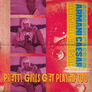 Armani Caesar -  Pretty Girls Get Played Too