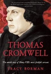 Thomas Cromwell : The Untold Story of Henry VIII's Most Faithful Servant (Tracy Borman)