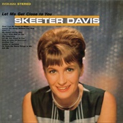 He Says the Same Things to Me - Skeeter Davis