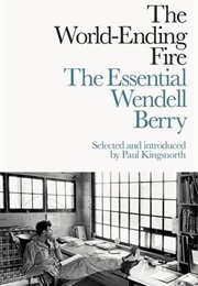 The World-Ending Fire (Berry, Wendell)