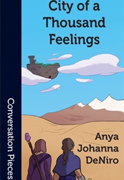 City of a Thousand Feelings (Anya Johanna Deniro)