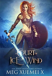 A Court of Ice and Wind (Meg Xuemei X.)