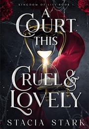 A Court This Cruel and Lovely (Stacia Stark)
