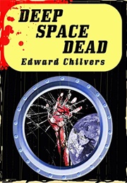 Deep Space Dead (Edward Chilvers)