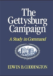 The Gettysburg Campaign: A Study in Command (Edwin B. Coddington)